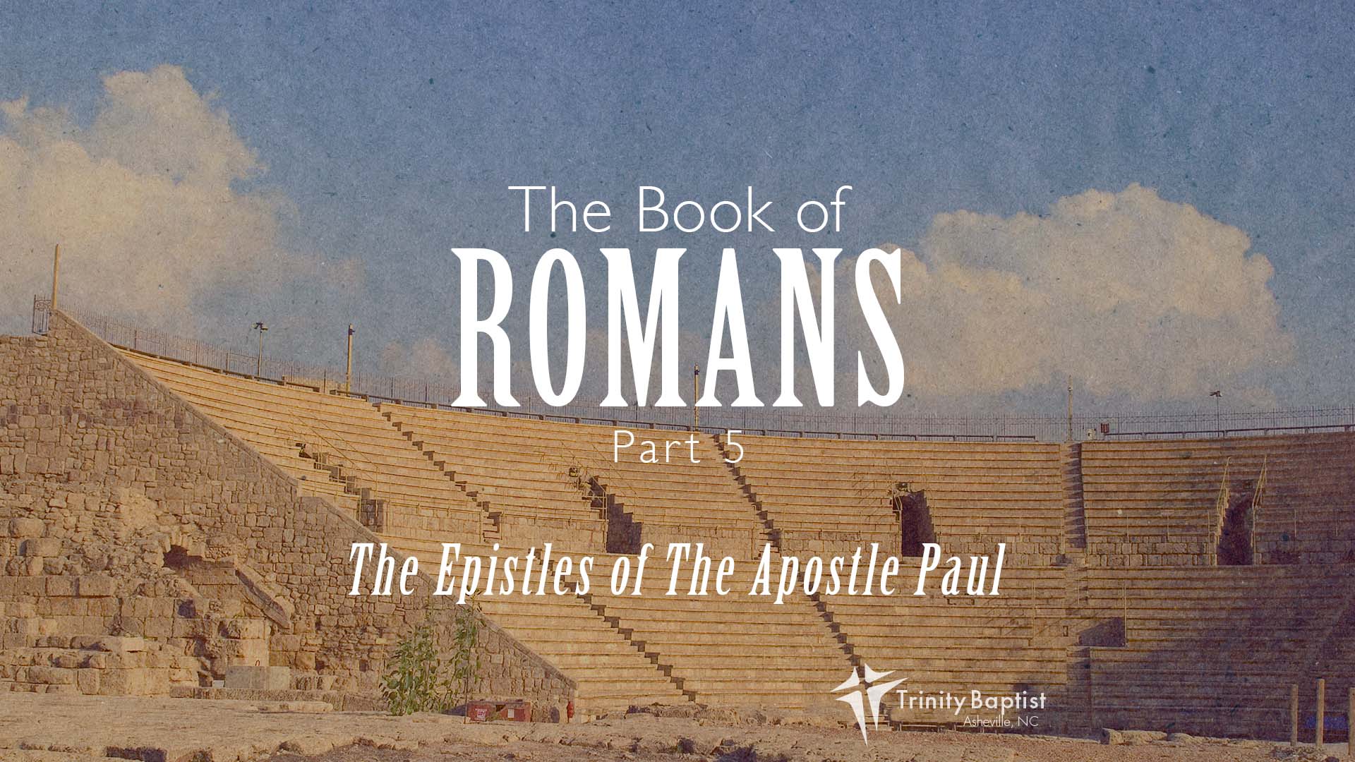 The Book Of Romans Part 6 The Epistles Of The Apostle Paul 